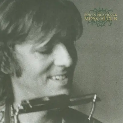Robyn Hitchcock - Moss Elixir