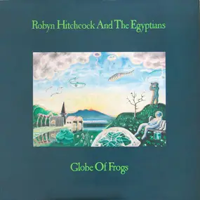 Robyn Hitchcock & the Egyptians - Globe of Frogs