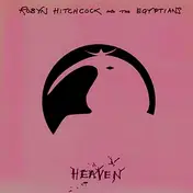 Robyn Hitchcock & the Egyptians - Heaven