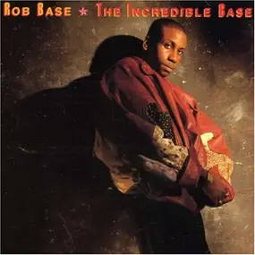 Rob Base - Incredible Base