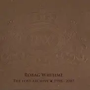 Robag Wruhme - The Lost Archive ❦ 1998 - 2007