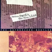 CD - Robben Ford & The Blue Line - The  Authorized Bootleg