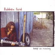 Robben Ford - Keep on Running