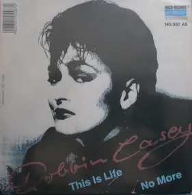 Robbin Casey - This Is Life / No More