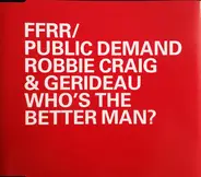 Robbie Craig & Gerideau - Who's The Better Man?