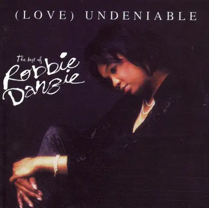 Robbie Danzie - (Love) Undeniable: The Best Of Robbie Danzie