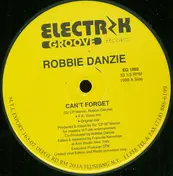 Robbie Danzie - Can't Forget / Don't Let Go