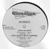 Robbie - Echa Palante/Love Caught Me By Surprise