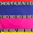 7inch Vinyl Single - Robbie Nevil - C'est La Vie