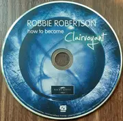 CD - Robbie Robertson - How To Become Clairvoyant - Digisleeve, Sealed
