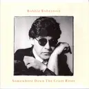 7inch Vinyl Single - Robbie Robertson - Somewhere Down The Crazy River