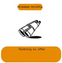 12inch Vinyl Single - Robbie Rivera - Nothing To Offer