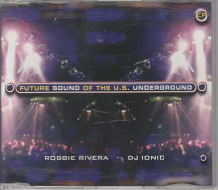 Robbie Rivera / DJ Ionic - Future Sound Of The U.S. Underground EP