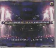 Robbie Rivera / DJ Ionic - Future Sound Of The U.S. Underground EP