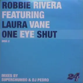 Robbie Rivera - One Eye Shut (Disc 2)