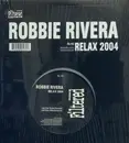 12inch Vinyl Single - Robbie Rivera - Relax 2004