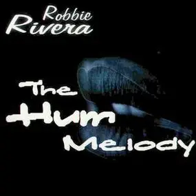 Robbie Rivera - The Hum Melody