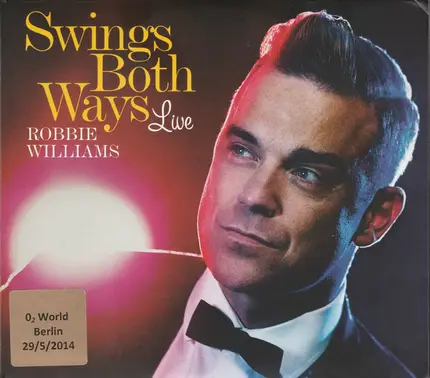 Robbie Williams - Swings Both Ways Live o2 World Berlin (29-05-2014)