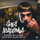 Music DVD - Robbie Williams With Pet Shop Boys - She's Madonna