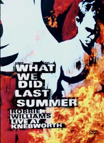 Robbie Williams - What We Did Last Summer (Live At Knebworth)