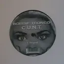 12inch Vinyl Single - Robbie Tronco - C.U.N.T.