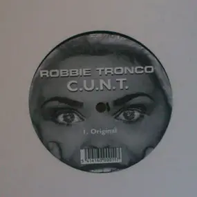 robbie tronco - C.U.N.T.