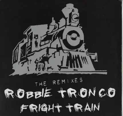Robbie Tronco - Fright Train (Remixes)