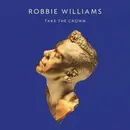 CD - Robbie Williams - Take The Crown