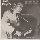 7inch Vinyl Single - Robby Danfield - You May Ask Me So Many Things / Don't Be A Fool