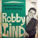 7inch Vinyl Single - Robby Lind - Weil Du Heut' Geburtstag Hast / Es Sind Die Kleinen Dinge