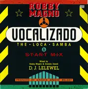 12inch Vinyl Single - Robby Magno - Vocalizado (The Loca Samba & Start Mix)