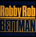 12inch Vinyl Single - Robby Rob - Bettman