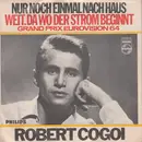 7inch Vinyl Single - Robert Cogoi - Nur Noch Einmal Nach Haus - Mono