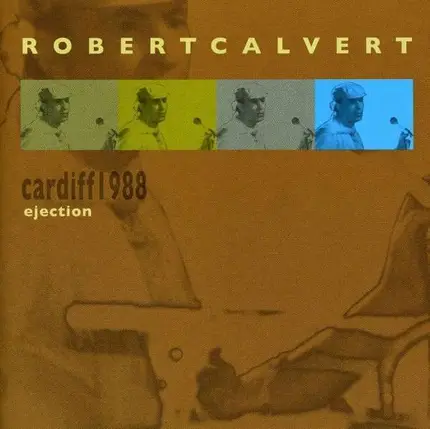 Robert Calvert - Live In Cardiff 1988