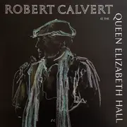 LP - Robert Calvert - At The Queen Elizabeth Hall - Gatefold