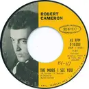 7inch Vinyl Single - Robert Cameron - The More I See You / It Might As Well Be Spring