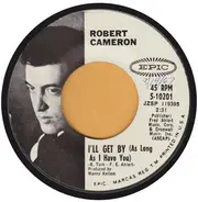 Robert Cameron - I'll Get By (As Long As I Have You) / My Silent Love