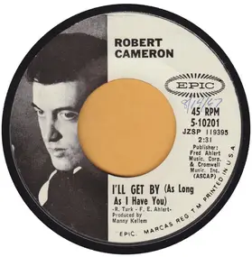 Robert Cameron - I'll Get By (As Long As I Have You) / My Silent Love