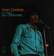 LP - Robert Charlebois - Un Gars Ben Ordinaire