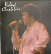 Robert Charlebois - Robert Charlebois