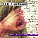 Double CD - Robert Clarkson - Shirts & Skins: Songs 1990-1996