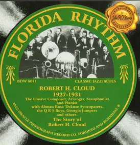 Robert Cloud - Florida Rhythm - The Story Of Robert H. Cloud 1927-1931