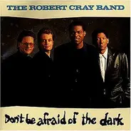 The Robert Cray Band - Don't Be Afraid of the Dark