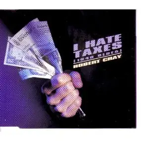 Robert Cray Band - I Hate Taxes