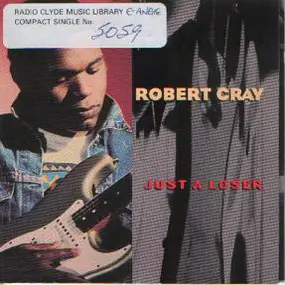 Robert Cray Band - Just A Loser