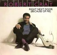 Robert Cray - Right Next Door (Because Of Me)