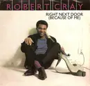7inch Vinyl Single - Robert Cray - Right Next Door (Because Of Me)