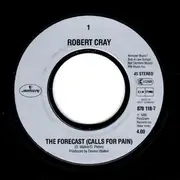 7inch Vinyl Single - Robert Cray - The Forecast (Calls For Pain)