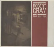 CD - Robert Cray - Time Will Tell - Digipak