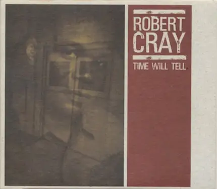 Robert Cray - Time Will Tell